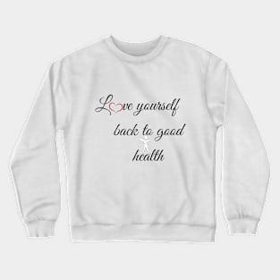 Love yourself Crewneck Sweatshirt